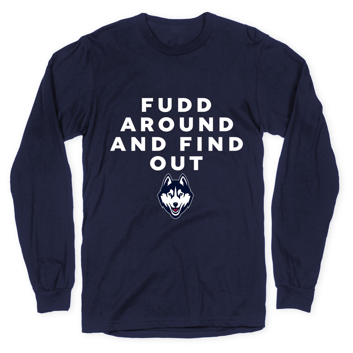 Fudd Around Find Out Longsleeve Tee Unisex