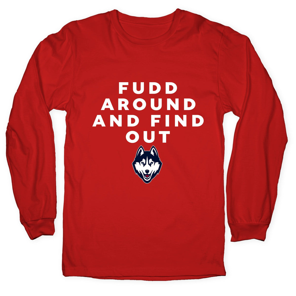 Fudd Around Find Out Longsleeve Tee Unisex