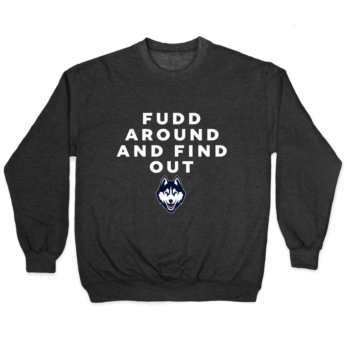 Fudd Around Find Out Crewneck Unisex