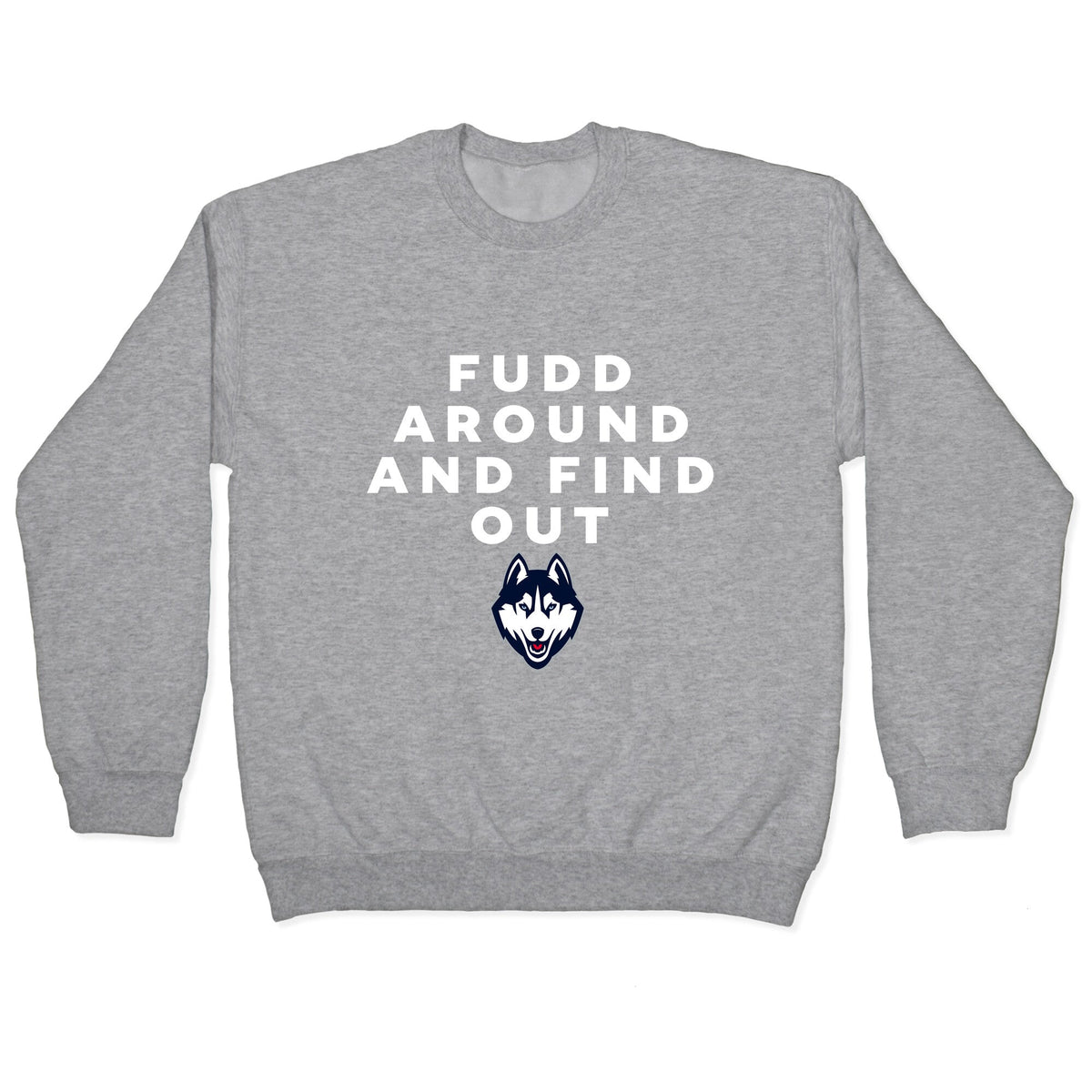 Fudd Around Find Out Crewneck Unisex