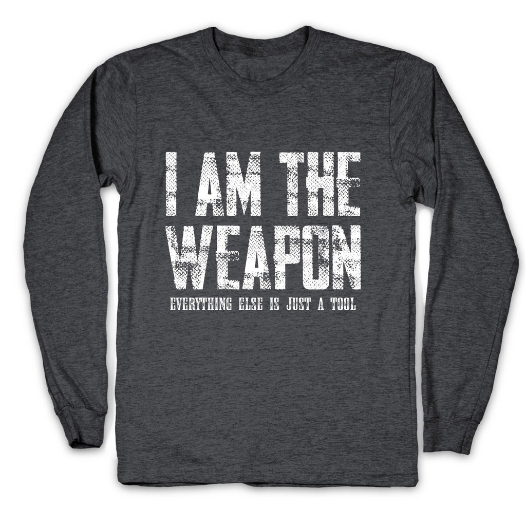 I Am The Weapon Longsleeve Tee Unisex