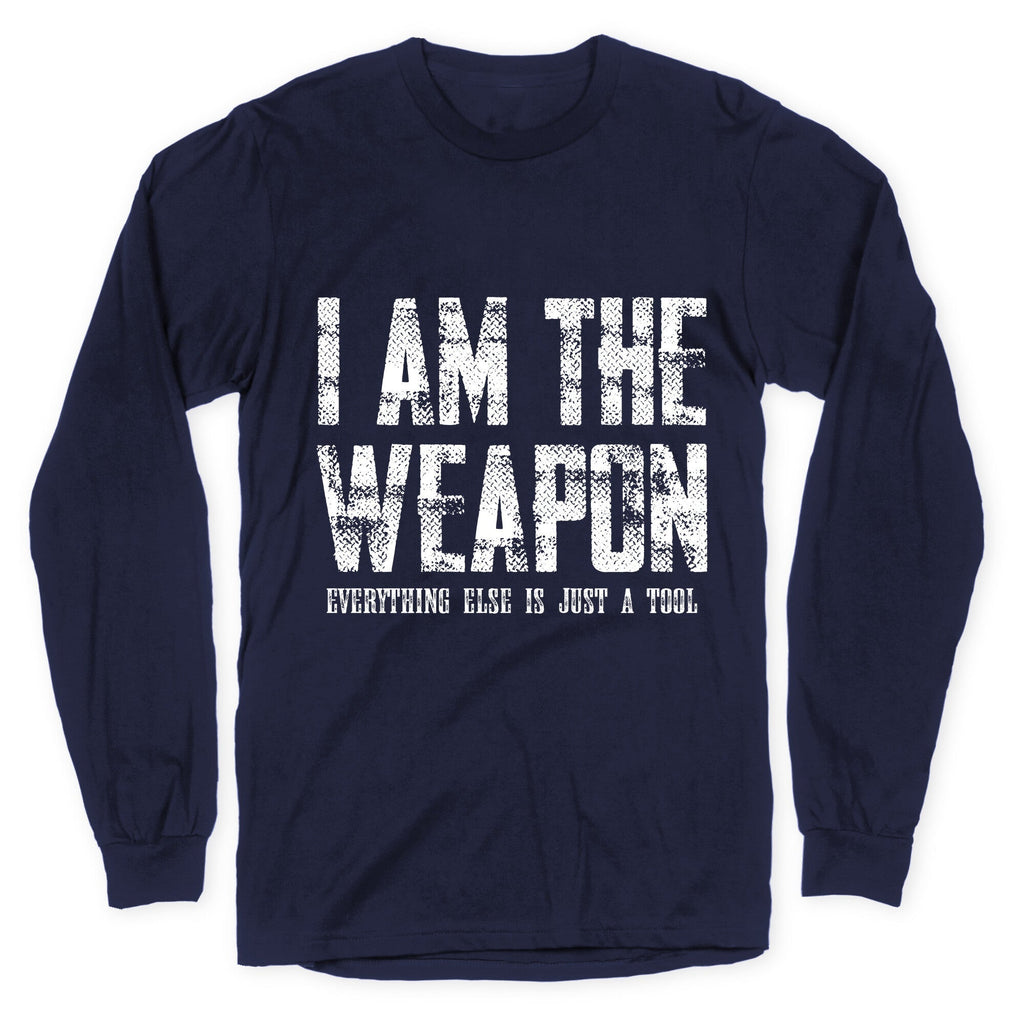I Am The Weapon Longsleeve Tee Unisex