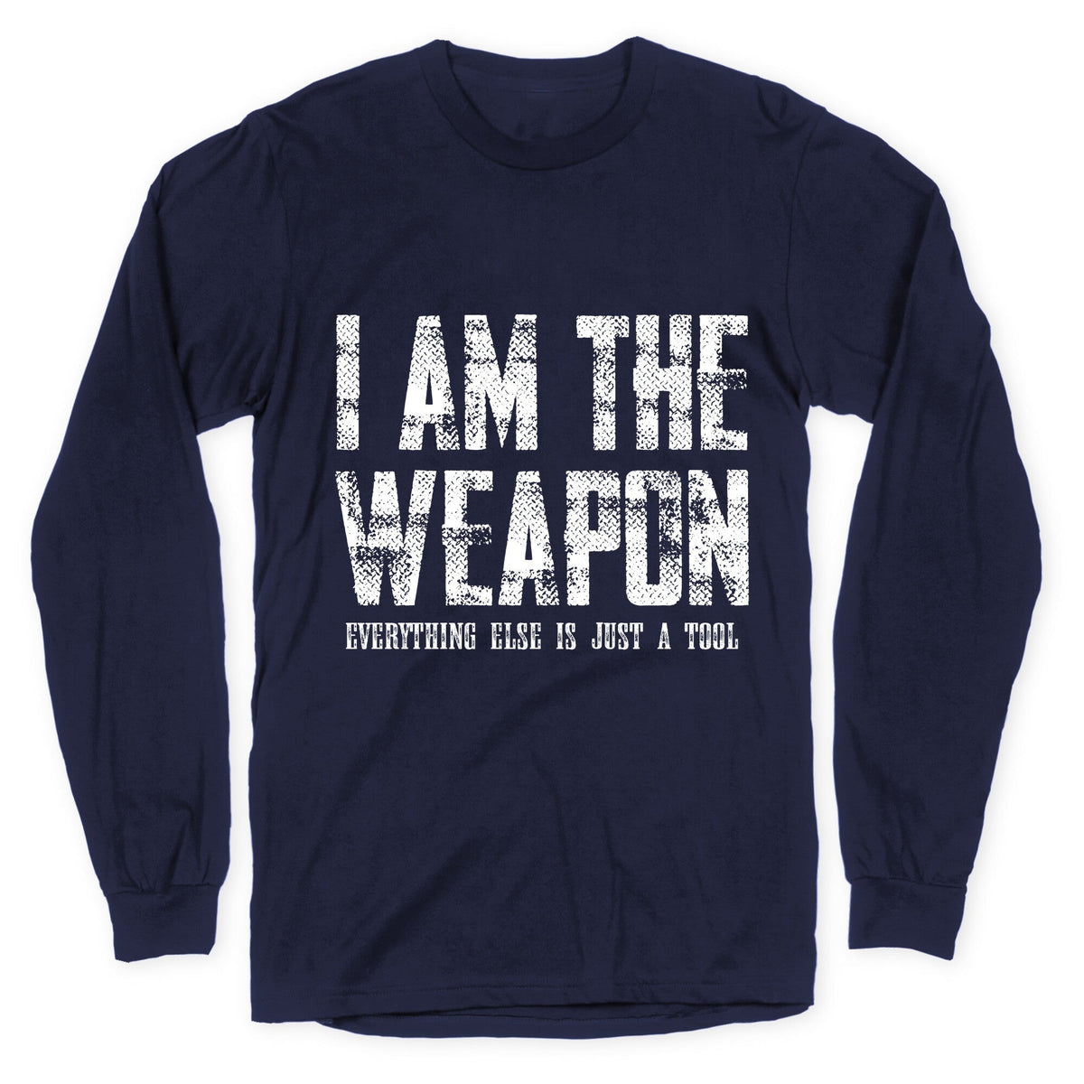 I Am The Weapon Longsleeve Tee Unisex