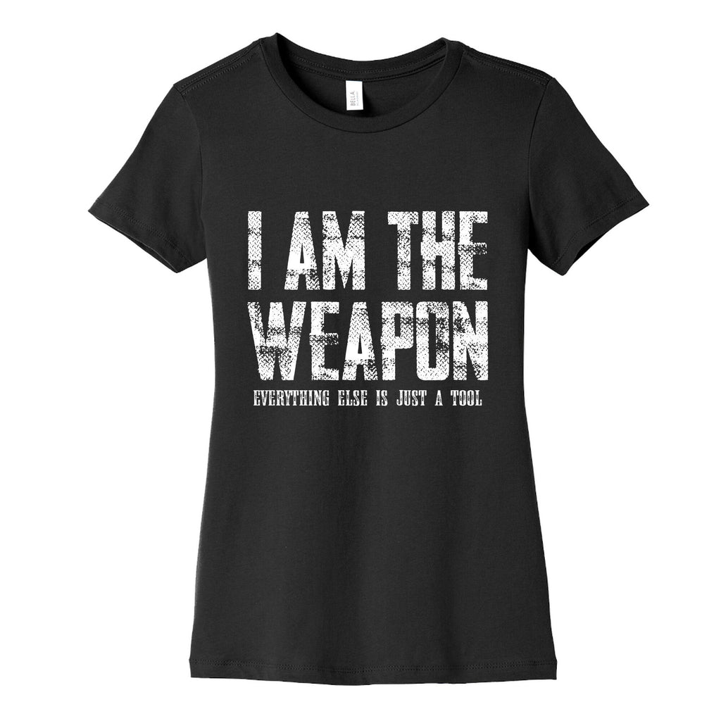 I Am The Weapon Womens Cotton Tee Unisex