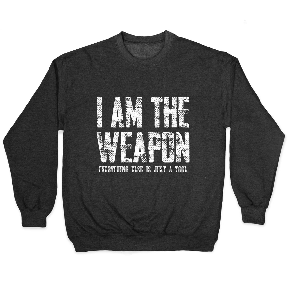 I Am The Weapon Crewneck Unisex