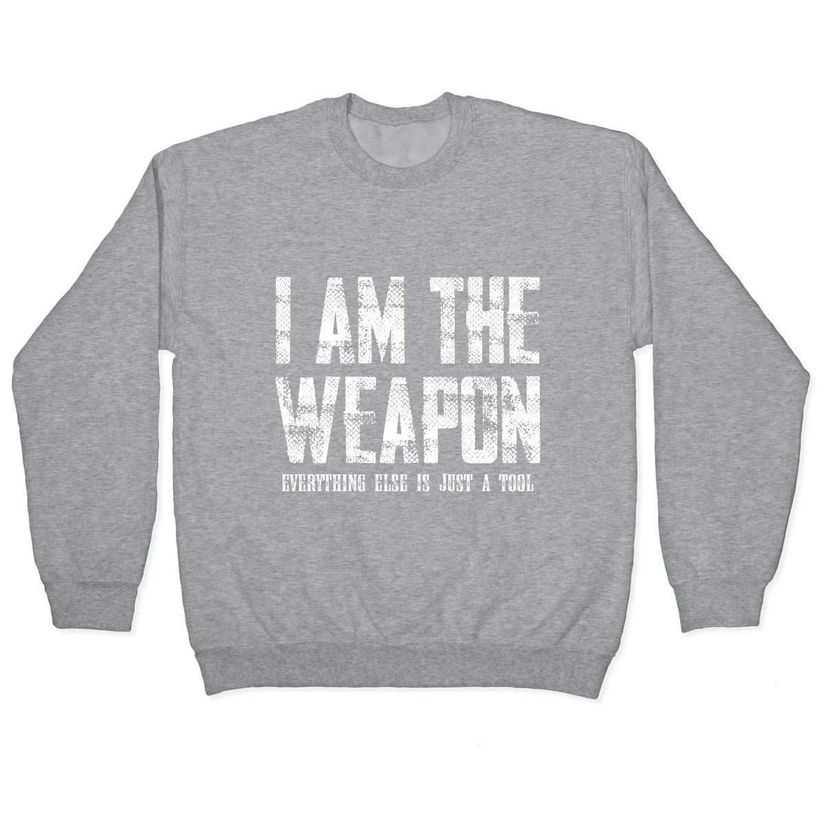 I Am The Weapon Crewneck Unisex