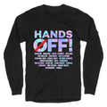 Hands Off Protest Longsleeve Tee Unisex