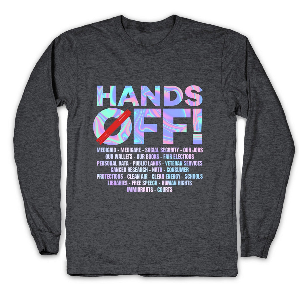 Hands Off Protest Longsleeve Tee Unisex