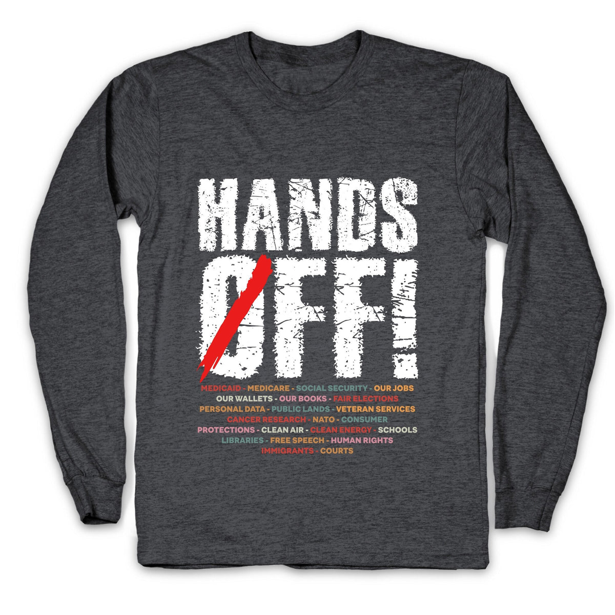 Hands Off Political Protest Longsleeve Tee Unisex