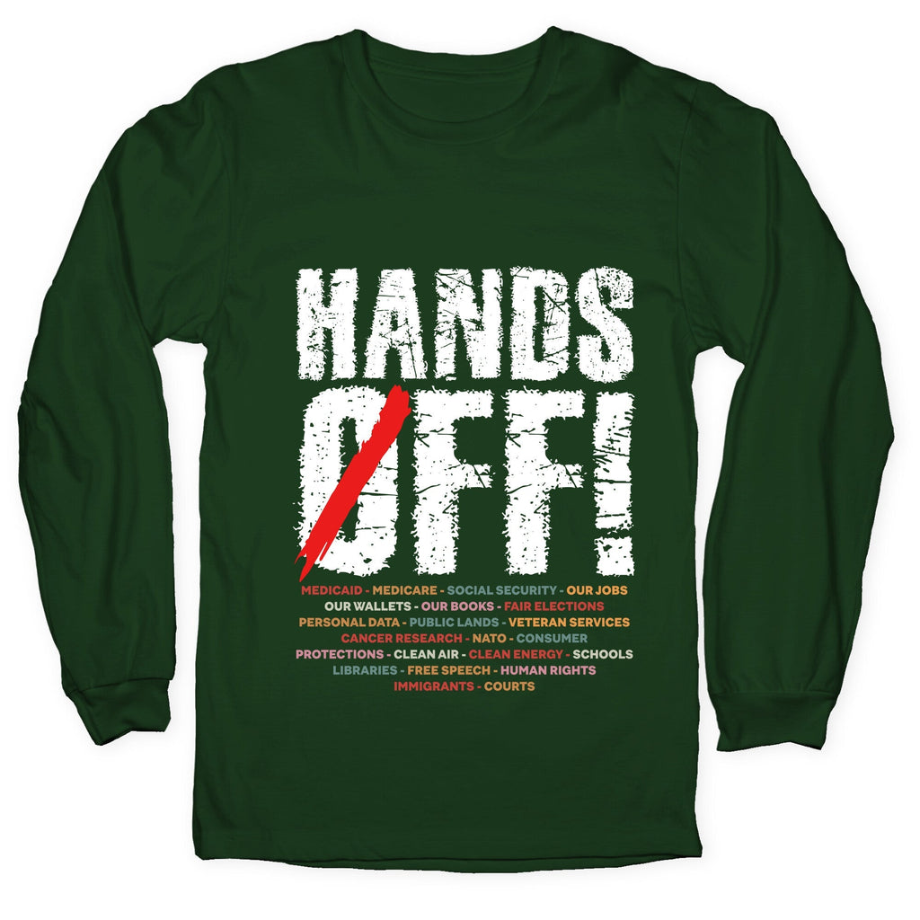 Hands Off Political Protest Longsleeve Tee Unisex