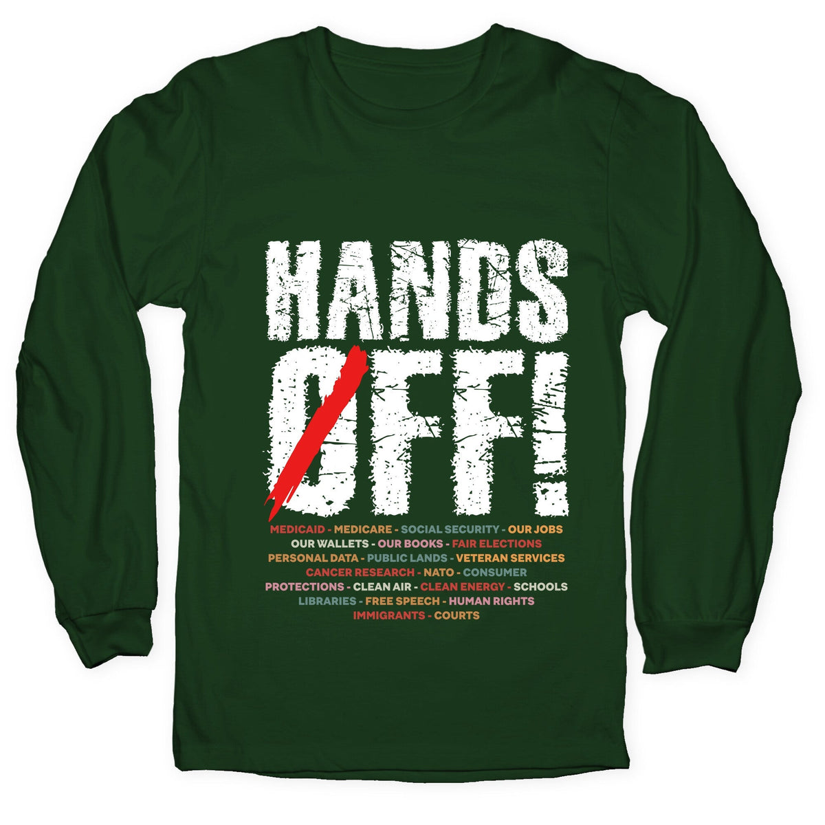 Hands Off Political Protest Longsleeve Tee Unisex