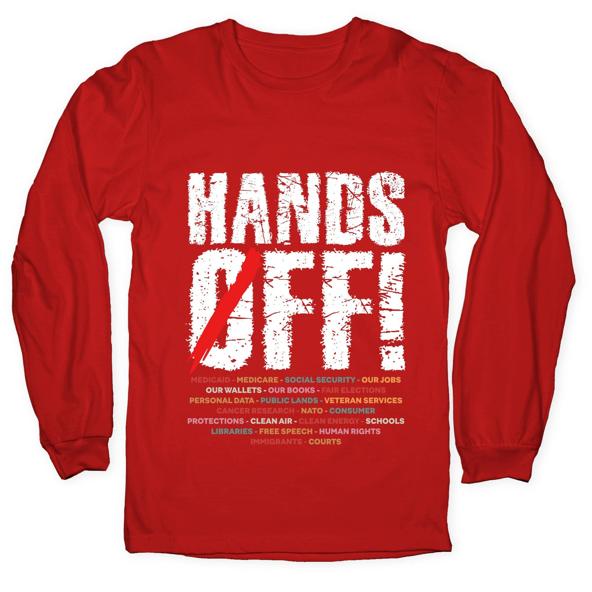 Hands Off Political Protest Longsleeve Tee Unisex