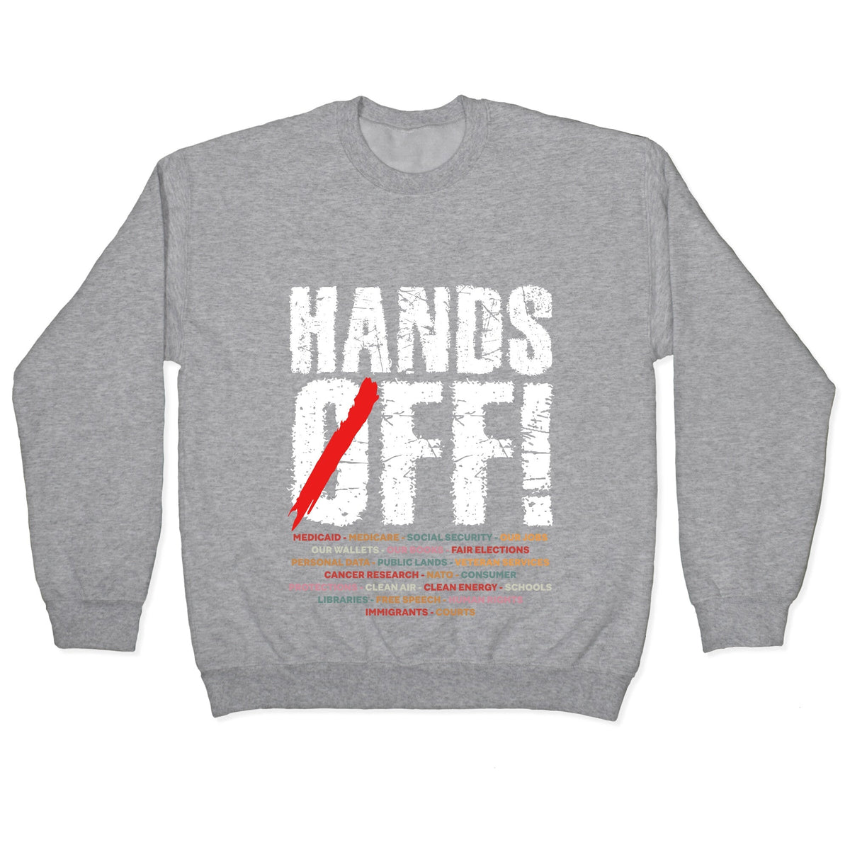 Hands Off Political Protest Crewneck Unisex