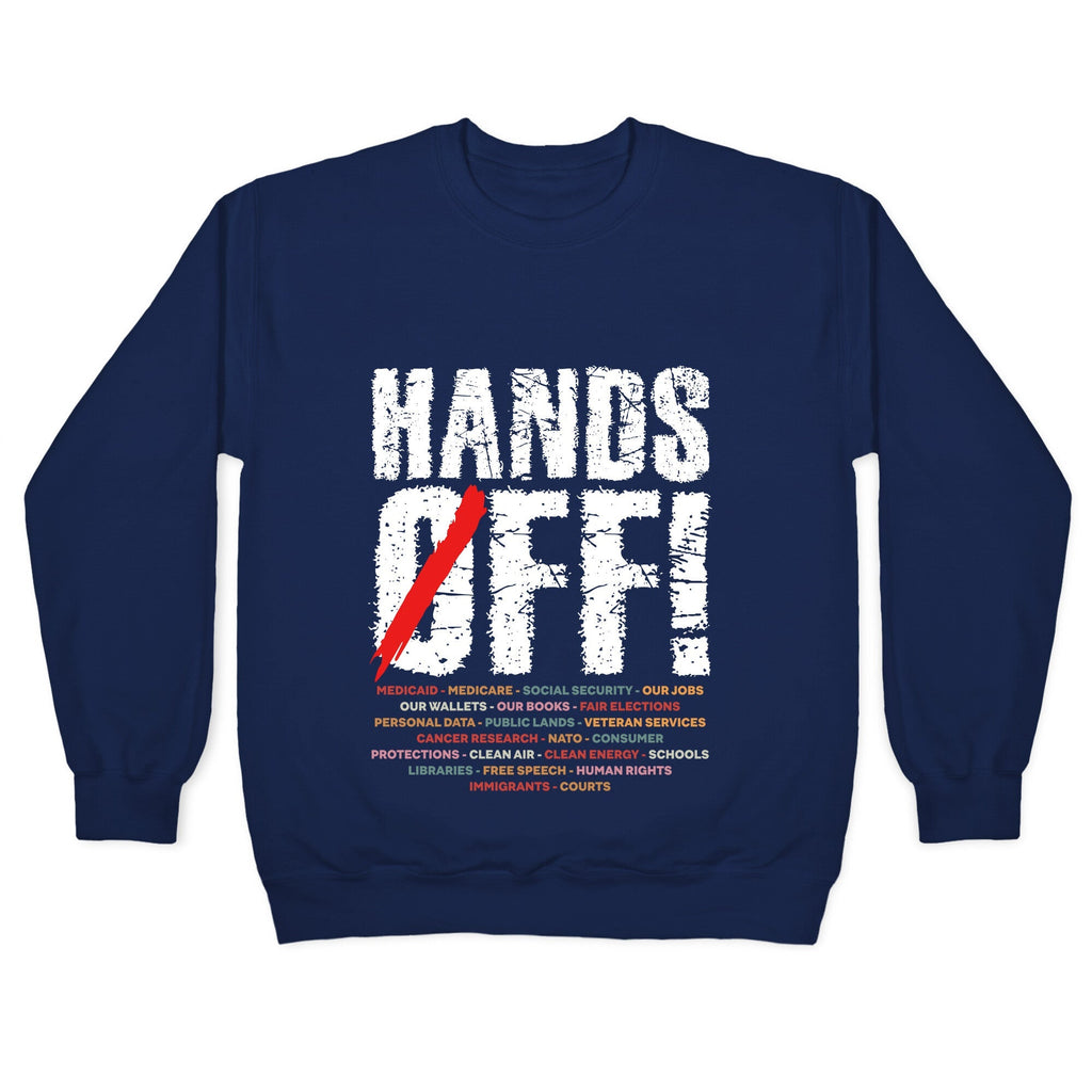 Hands Off Political Protest Crewneck Unisex