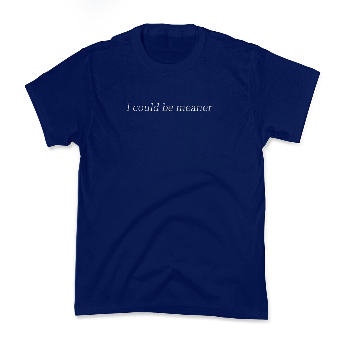 I Could Be Meaner Kids Tee Unisex
