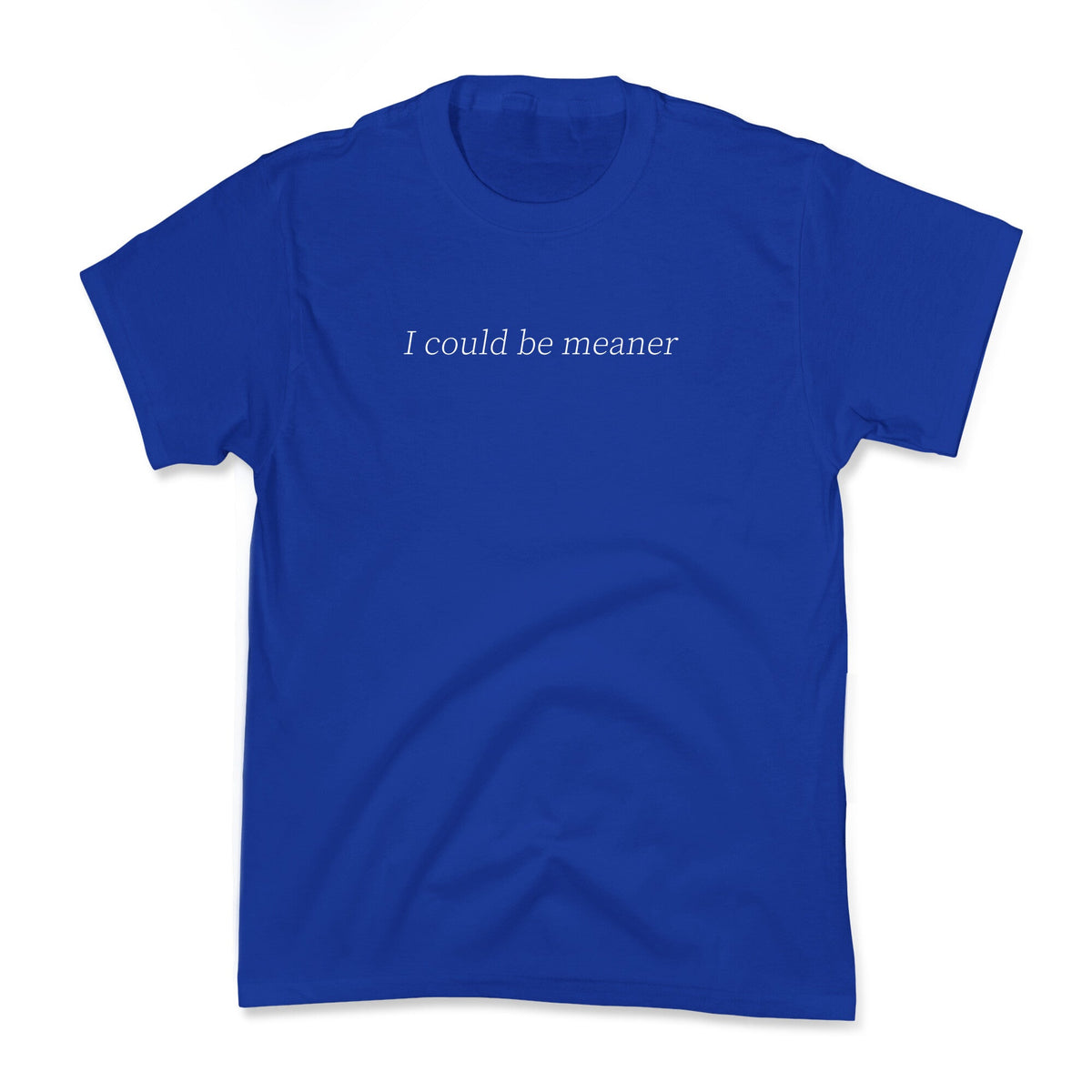 I Could Be Meaner Kids Tee Unisex