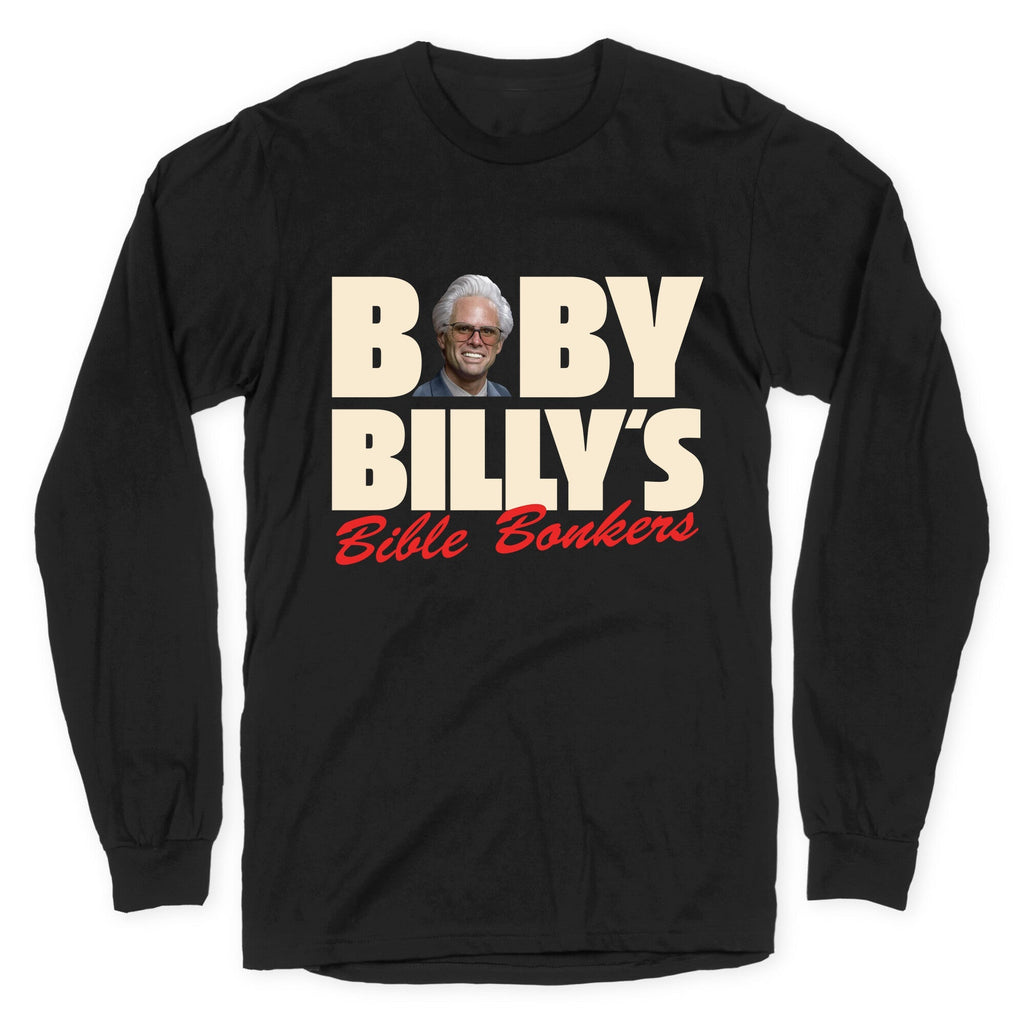 Baby Billys Bible Bonkers Longsleeve Tee Unisex