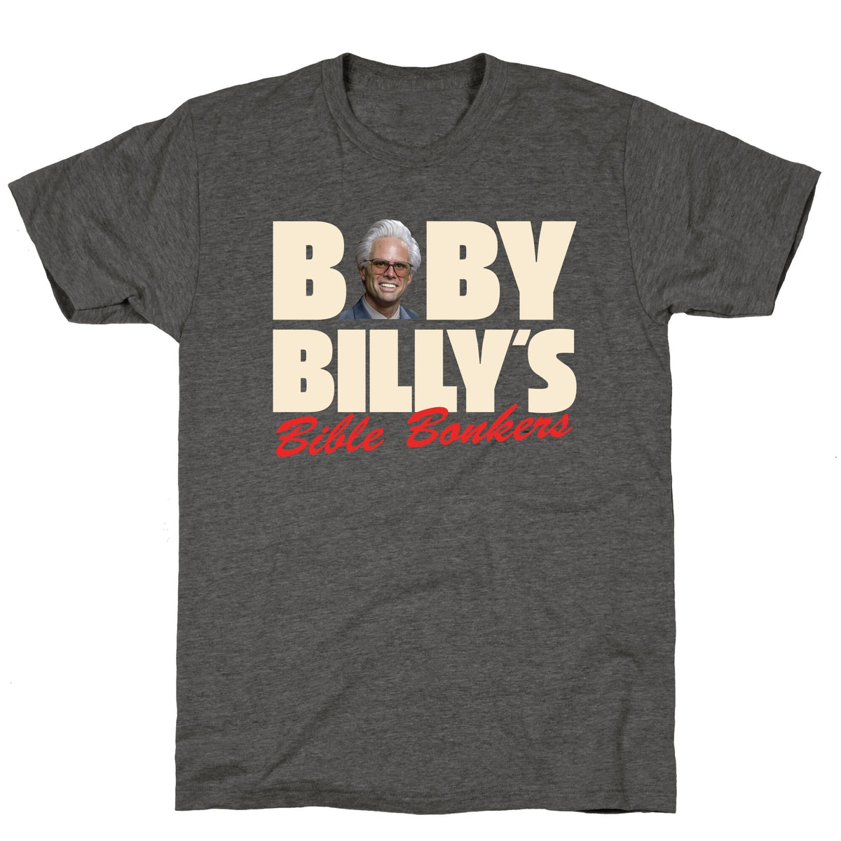 Baby Billys Bible Bonkers Unisex Triblend Tee Unisex