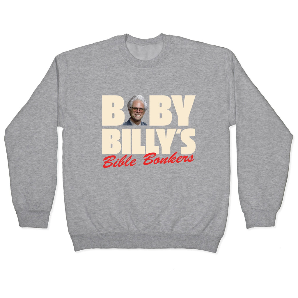 Baby Billys Bible Bonkers Crewneck Unisex