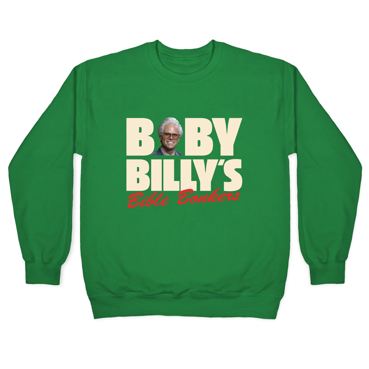 Baby Billys Bible Bonkers Crewneck Unisex