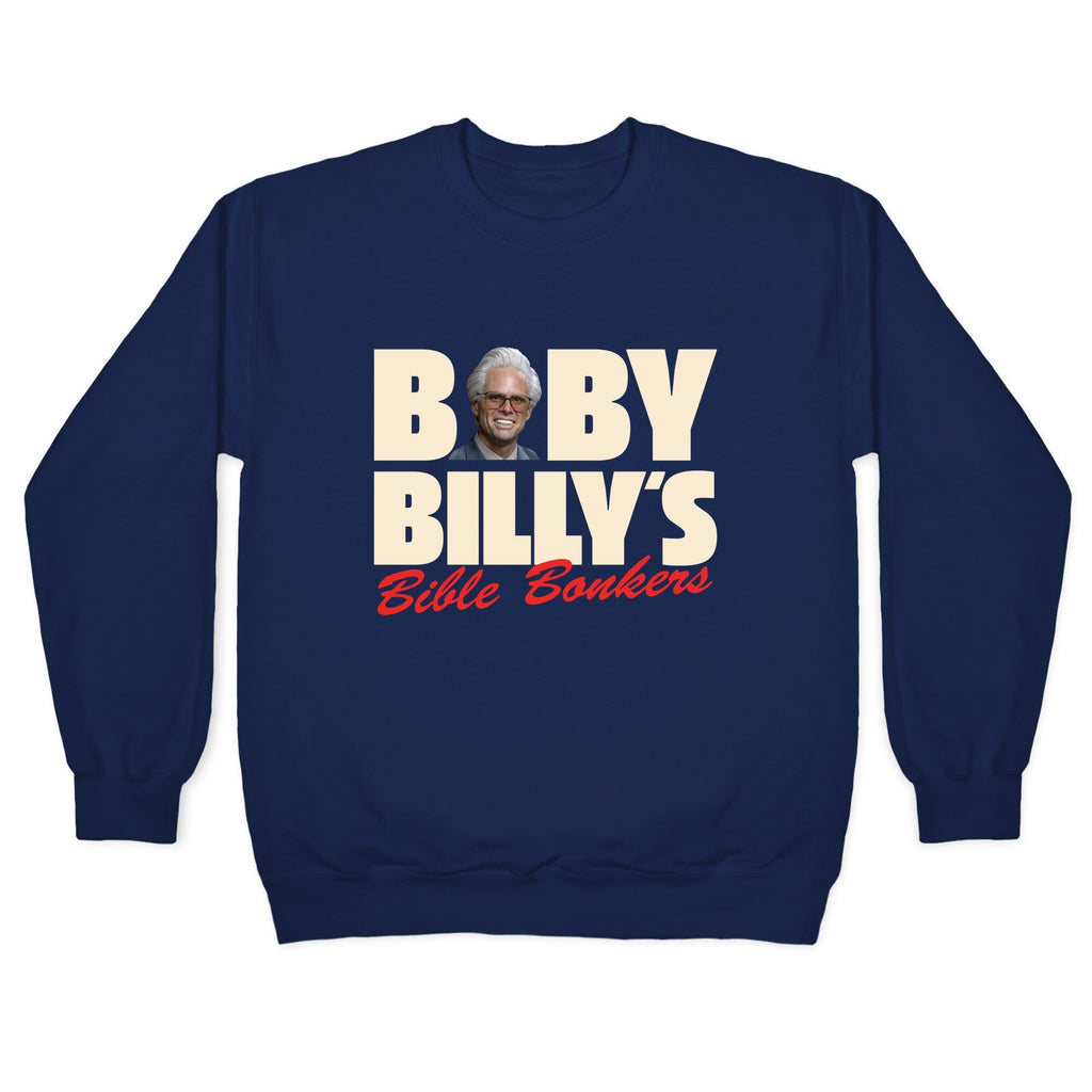 Baby Billys Bible Bonkers Crewneck Unisex
