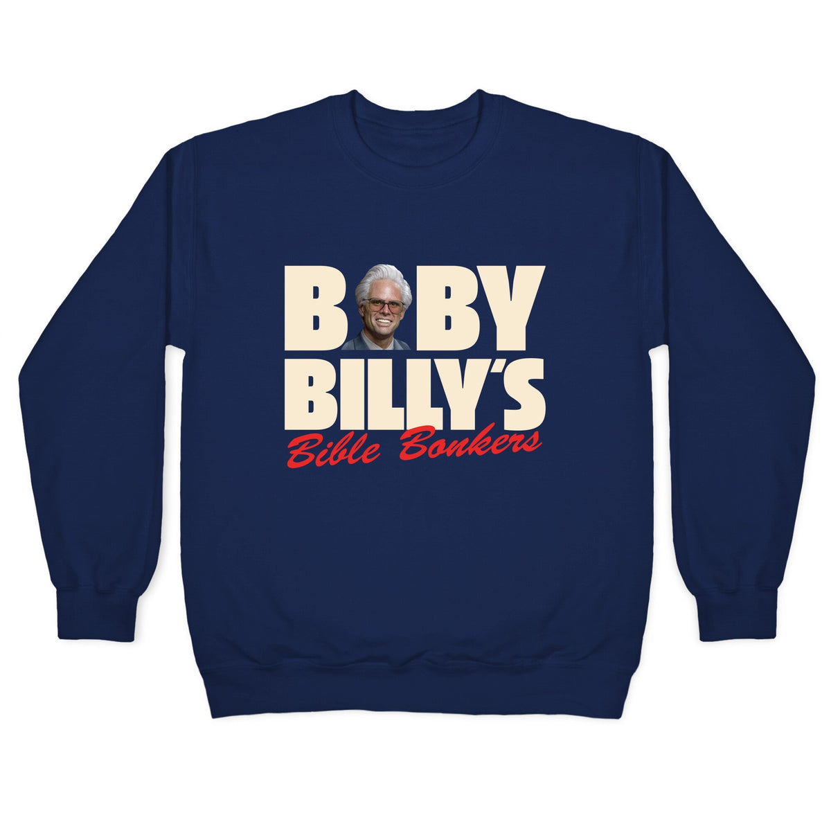 Baby Billys Bible Bonkers Crewneck Unisex