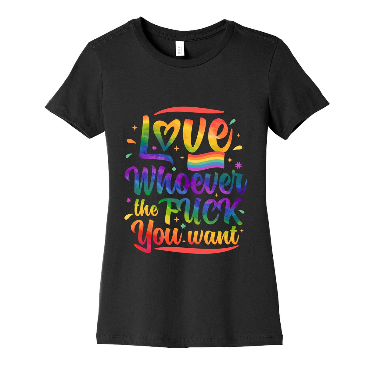 Love Whoever The F You Want Womens Cotton Tee Unisex