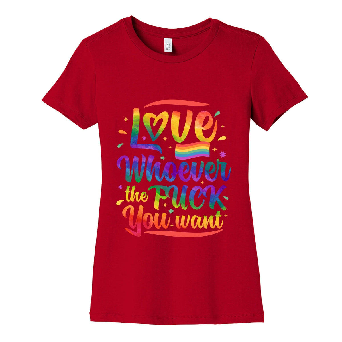 Love Whoever The F You Want Womens Cotton Tee Unisex