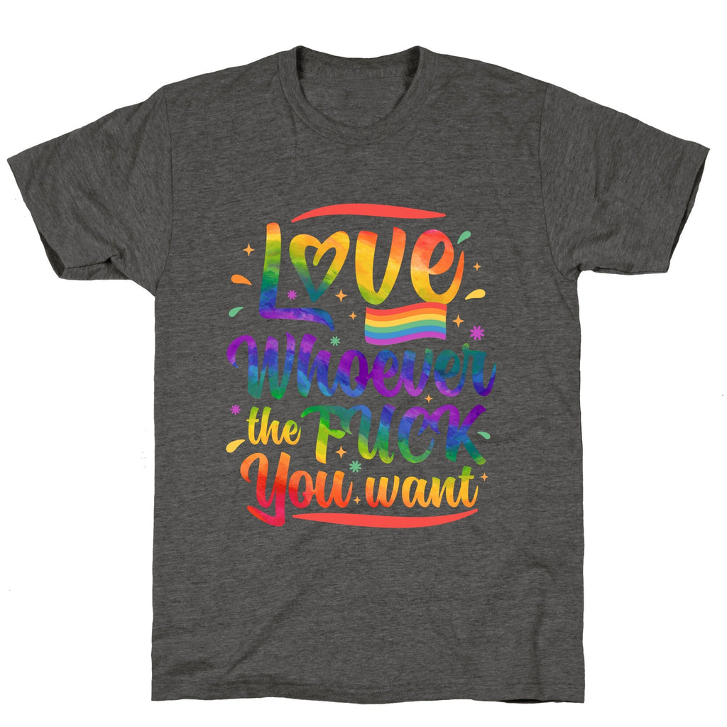 Love Whoever The F You Want Unisex Triblend Tee Unisex