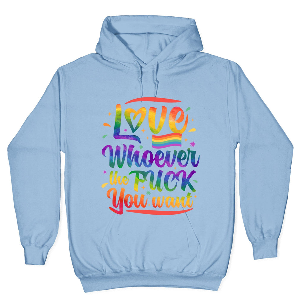 Love Whoever The F You Want Unisex