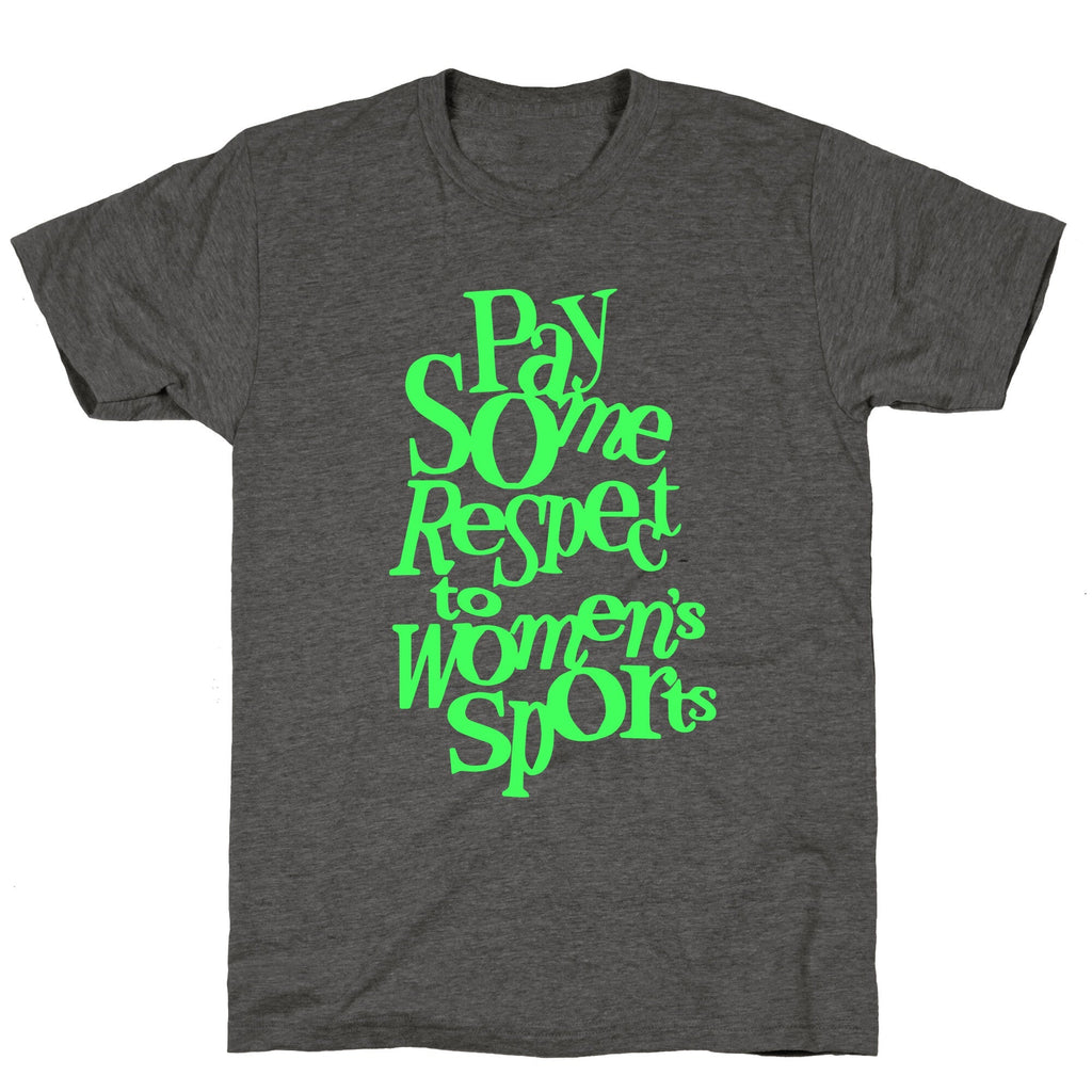 Pay Some Respect To Womens Sports Unisex Triblend Tee Unisex
