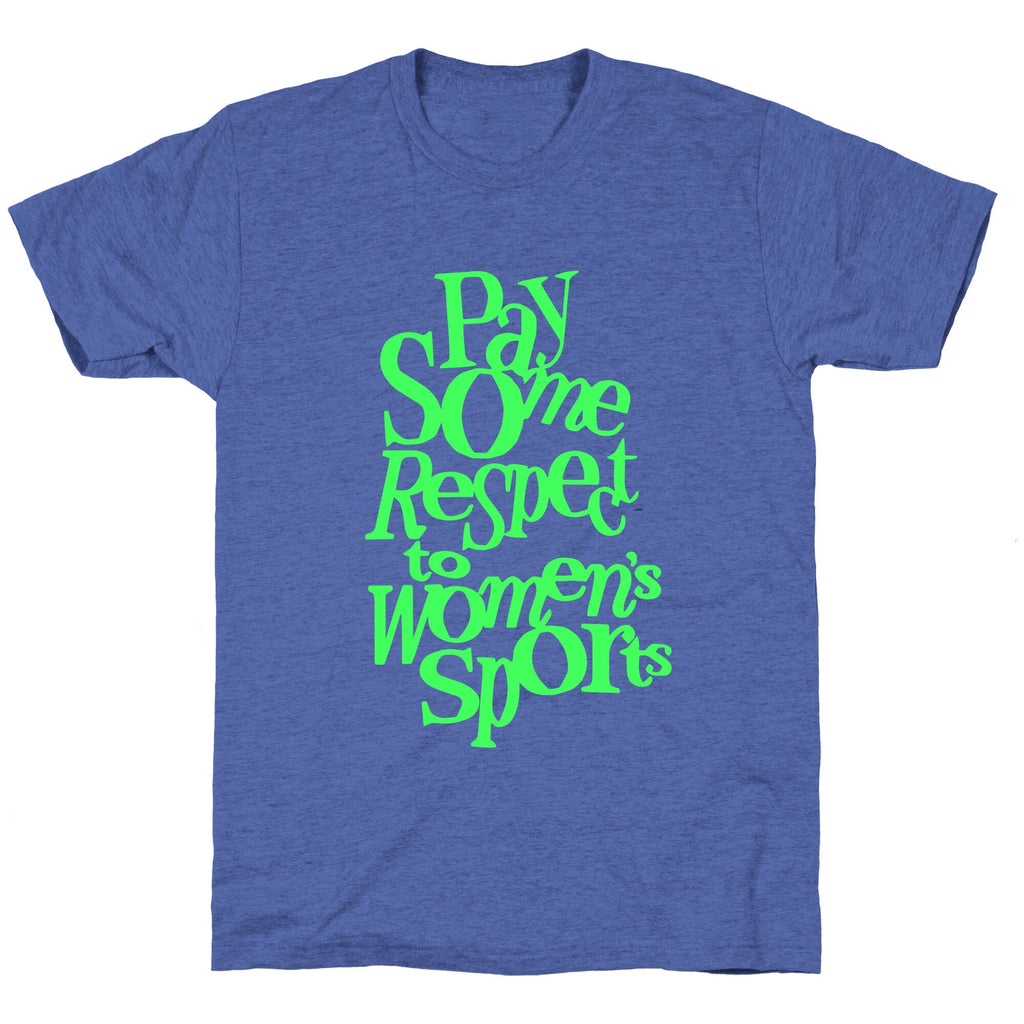 Pay Some Respect To Womens Sports Unisex Triblend Tee Unisex