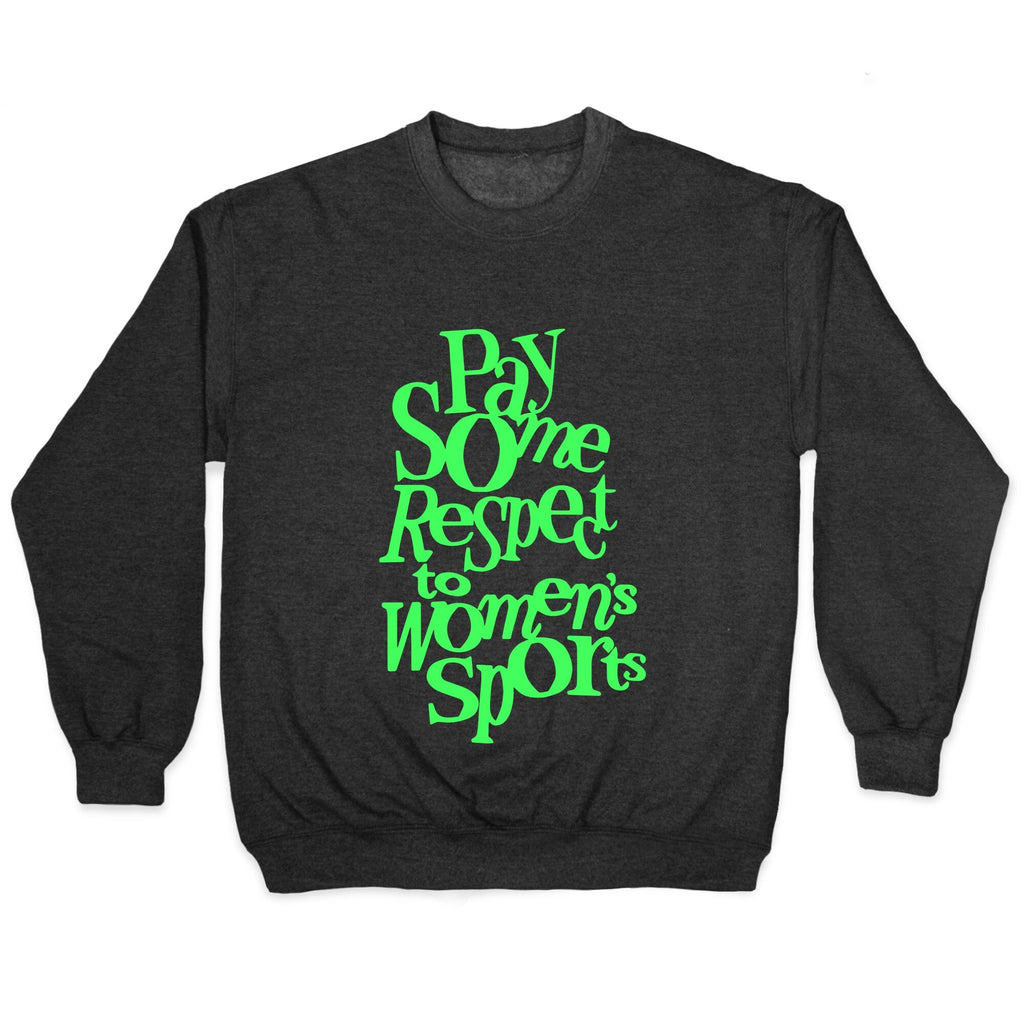 Pay Some Respect To Womens Sports Crewneck Unisex