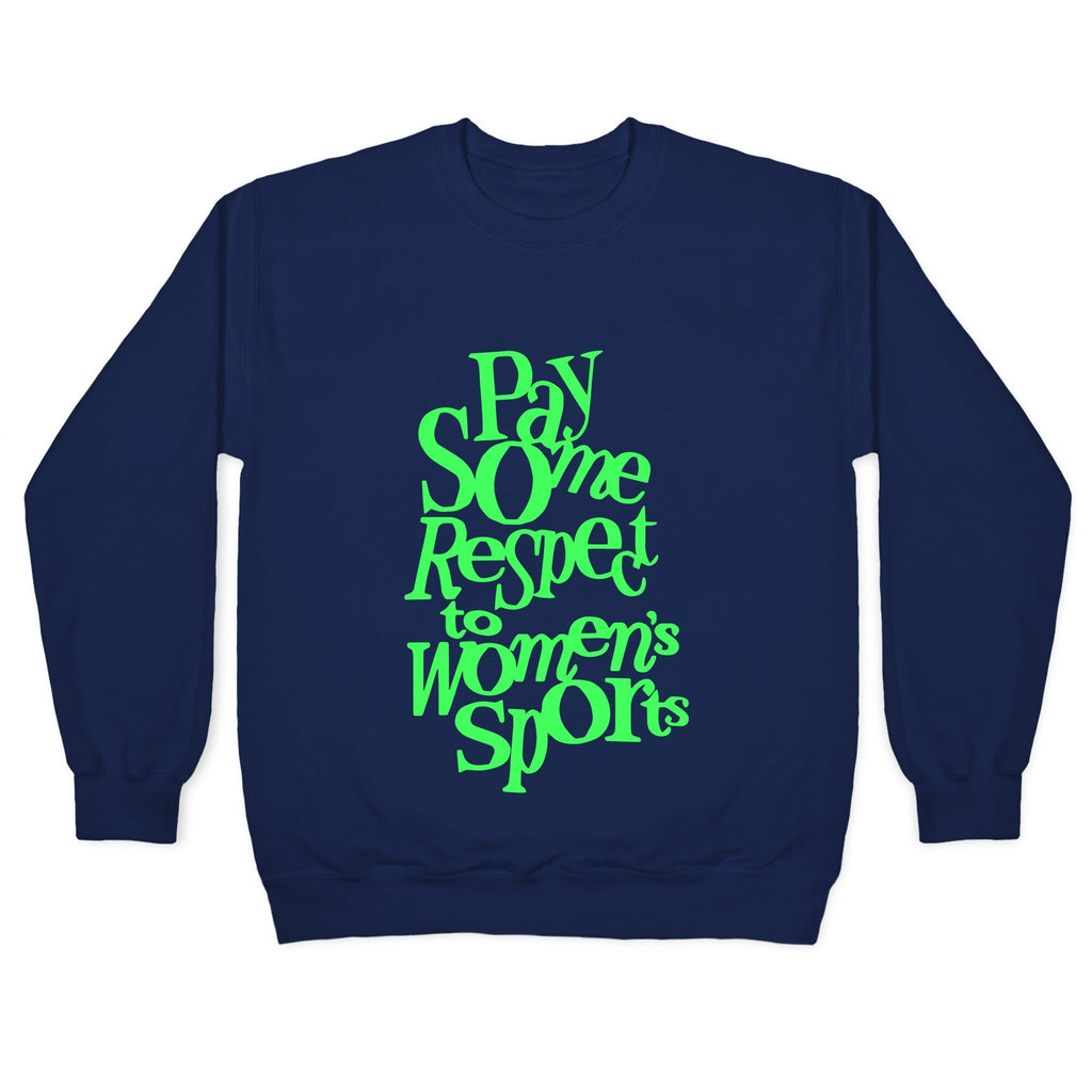 Pay Some Respect To Womens Sports Crewneck Unisex