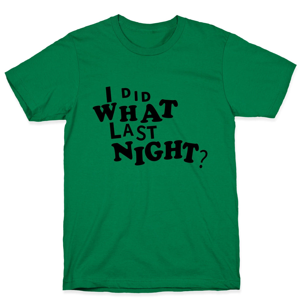 I Did What Last Night Unisex