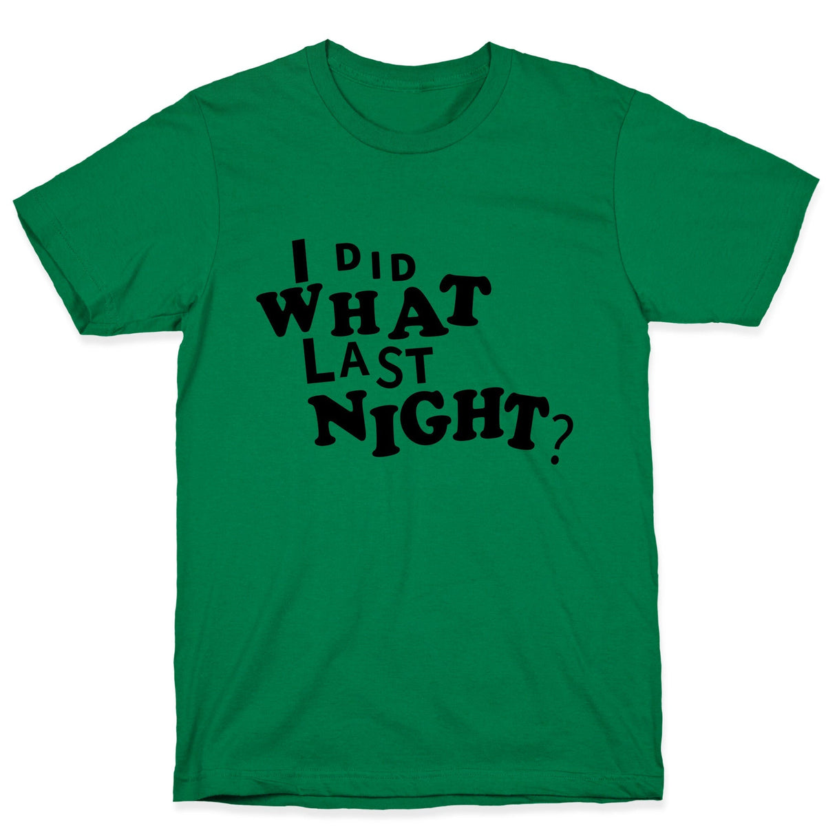 I Did What Last Night Unisex