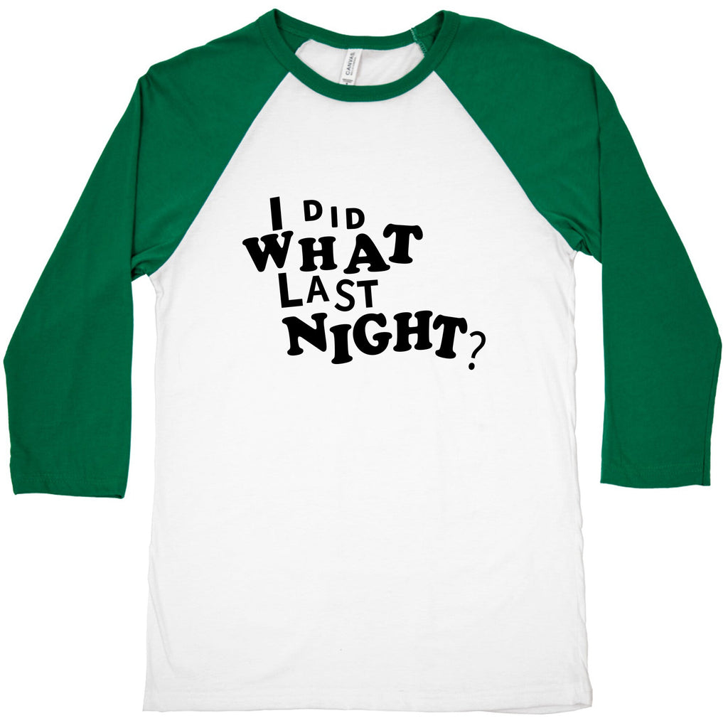I Did What Last Night Baseball Tee Unisex