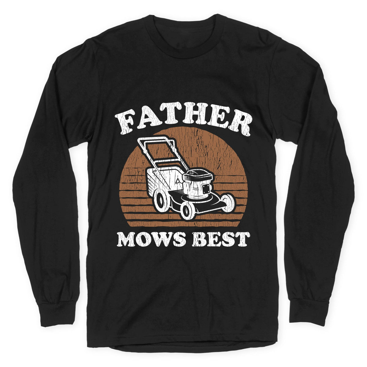 Father Mows Best Fathers Day Longsleeve Tee Unisex