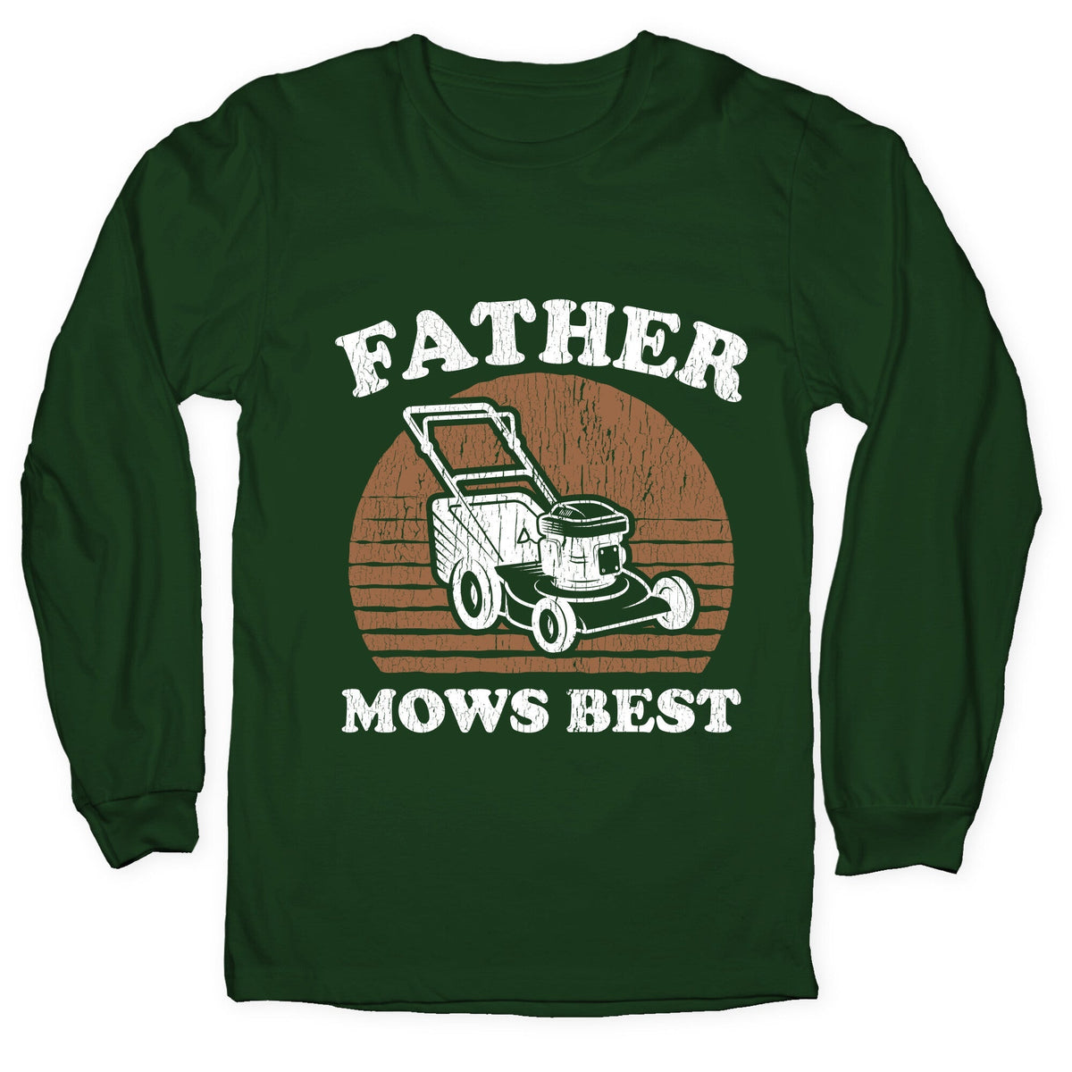 Father Mows Best Fathers Day Longsleeve Tee Unisex