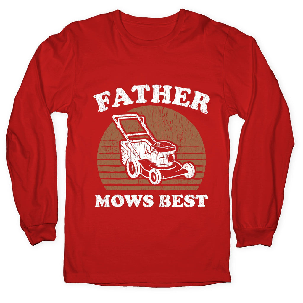 Father Mows Best Fathers Day Longsleeve Tee Unisex