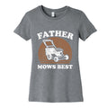 Father Mows Best Fathers Day Womens Cotton Tee Unisex