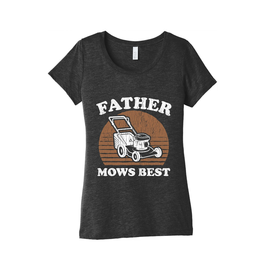 Father Mows Best Fathers Day Womens Triblend Tee Unisex