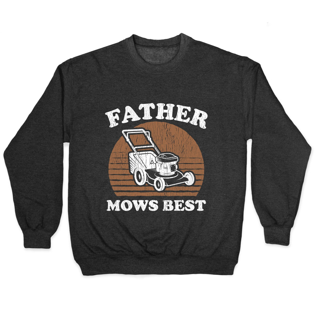 Father Mows Best Fathers Day Crewneck Unisex