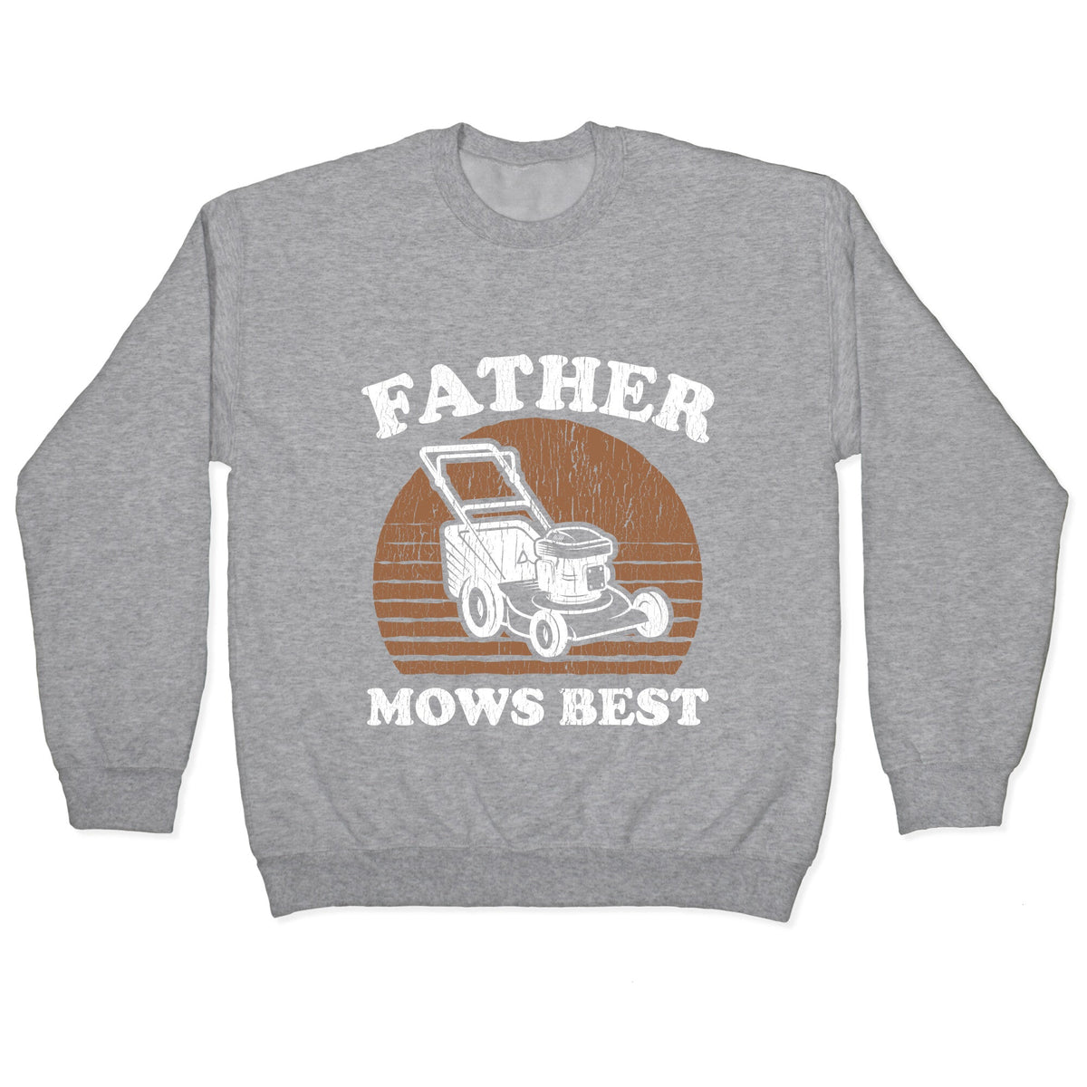 Father Mows Best Fathers Day Crewneck Unisex