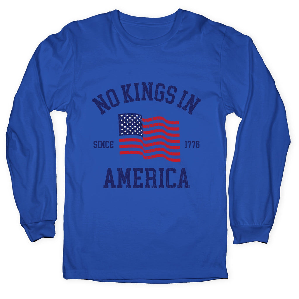 No Kings In America Since 1776 Longsleeve Tee Unisex