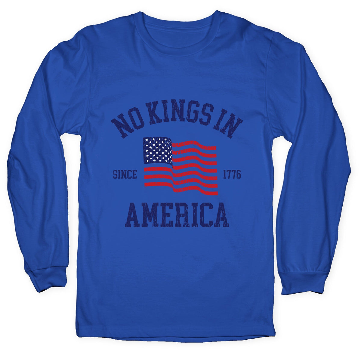 No Kings In America Since 1776 Longsleeve Tee Unisex