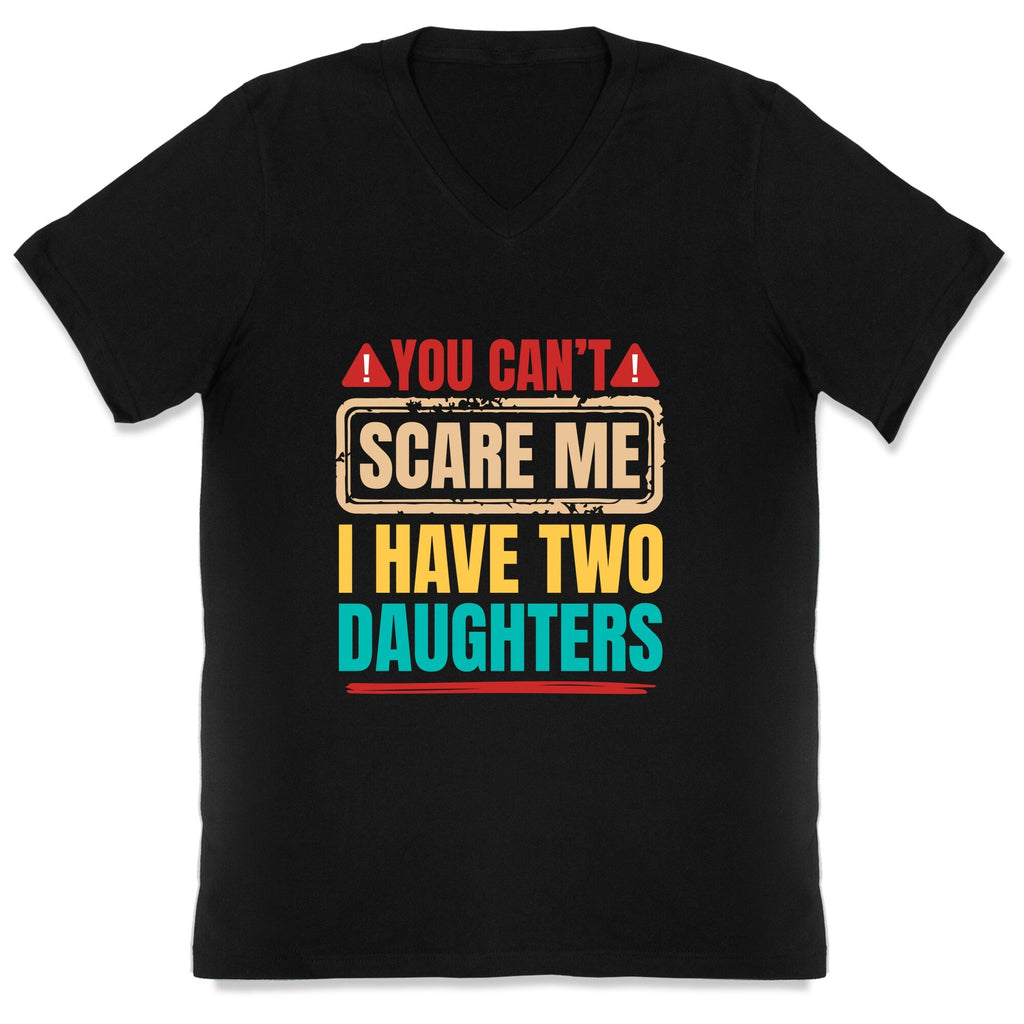 I Have Two Daughters Funny Dad V-Neck Unisex
