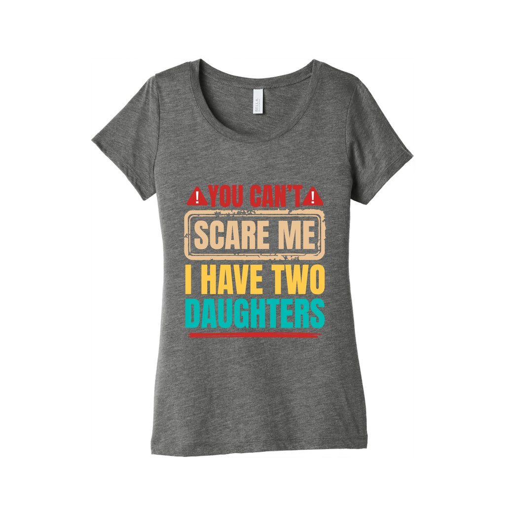 I Have Two Daughters Funny Dad Womens Triblend Tee Unisex