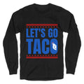 Lets Go Taco Anti Trump Longsleeve Tee Unisex