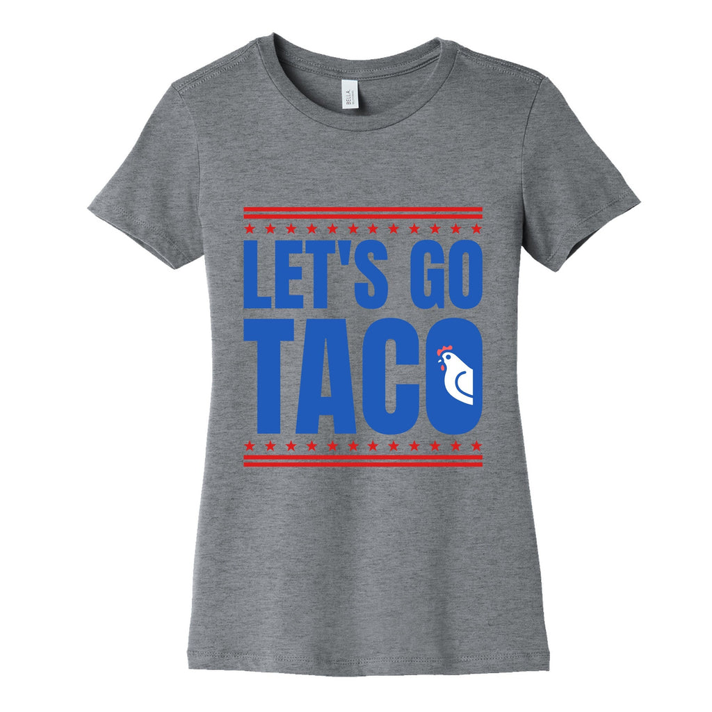 Lets Go Taco Anti Trump Womens Cotton Tee Unisex